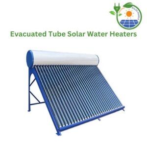 Evacuated Tube Solar Water Heaters